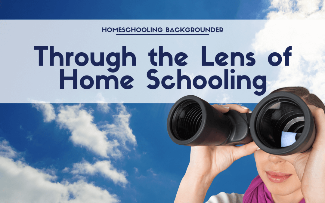 Through the Lens of Home Schooling