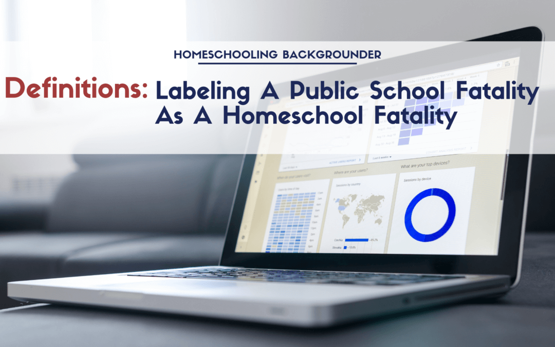 Definitions: Labeling A Public School Fatality As A Homeschool Fatality