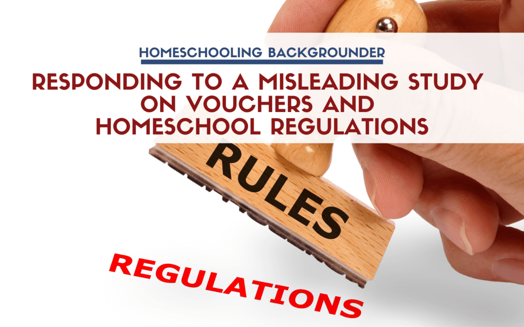 Responding to a Misleading Study on Vouchers and Homeschool Regulations